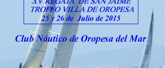 CLASIFICACIONES XV REGATA SAN JAIME.       VILLA DE OROPESA 2015